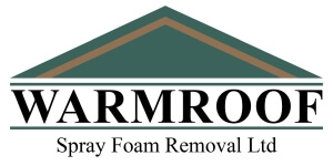 Warm Roof Spray Foam Removal Ltd